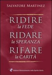 Ridire la fede, ridare la speranza, rifare la carità