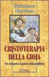 Cristoterapia della gioia per riscoprire il potere della preghiera