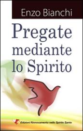 Pregate mediante lo spirito