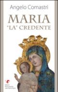 Maria «La» credente