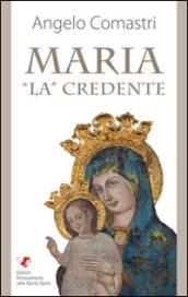 Maria «La» credente