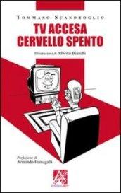 Tv accesa cervello spento?