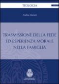 Trasmissione della fede ed esperienza morale nella famiglia