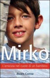 Mirko. L'amicizia nel cuore di un bambino