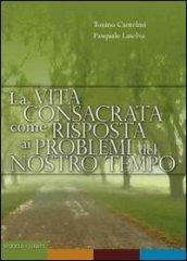 La vita consacrata come risposta ai problemi del nostro tempo