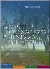 La castità consacrata, la pienezza dell'amore