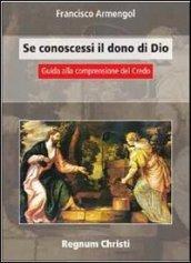 Se conoscessi il dono di Dio. Guida alla comprensione del Credo