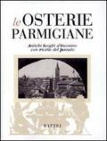 Le osterie parmigiane. Antichi luoghi d'incontro con ricette del passato