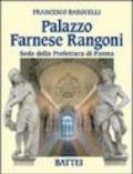 Palazzo Farnese Rangoni. Sede della prefettura di Parma. Ediz. illustrata