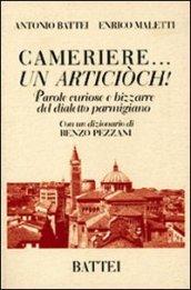 Cameriere... Un articiòch! Parole curiose e bizzarre del dialetto parmigiano