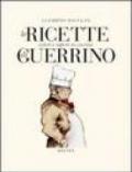 Le ricette di Guerrino. Colori e sapori in cucina