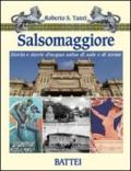 Salsomaggiore. Storia e storie d'acqua salsa di sale e di terme