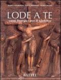 Lode a te. Canti liturgici per il giubileo. Con CD Audio