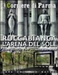 Roccabianca. L'arena del sole. Due storie che sembrano una