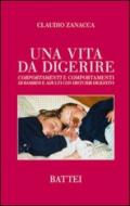 Una vita da digerire. Corportamenti e comportamenti di bambini e adulti con disturbi digestivi