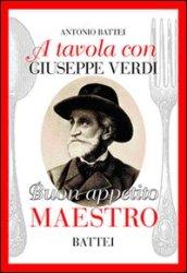 A tavola con Giuseppe Verdi. Buon appettito maestro