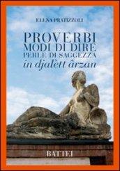 Proverbi. Modi di dire. Perle di saggezza. In dialetto reggiano