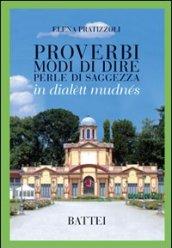 Proverbi. Modi di dire. Perle di saggezza in dialetto modenese