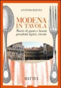 Modena in tavola. Storie di gusto e bontà. Prodotti tipici e ricette