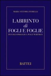 Labirinto di fogli e foglie. Piccolo omaggio a Walt Whitman