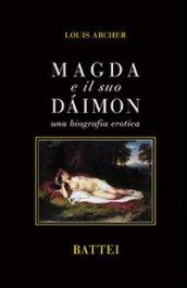 Magda e il suo Dàimon. Una biografia erotica