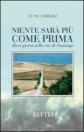 Niente sarà più come prima. Dieci giorni sulla via di Santiago