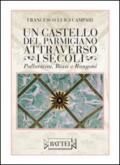Un castello del parmigiano attraverso i secoli. Pallavicini, Rossi e Rangoni
