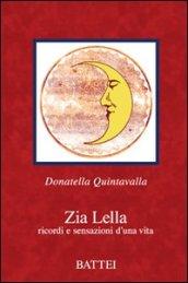 Zia Lella. Ricordi e sensazioni d'una vita