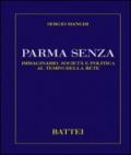 Parma senza. Immaginario, società e politica al tempo della rete