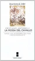 La mossa del cavallo. Verso una economia politica liberalsocialista