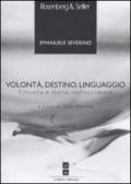 Volontà, destino, linguaggio. Filosofia e storia dell'Occidente