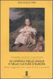 Gli animali nelle lingue e nelle culture d'Europa. Nomi, leggende, miti, modi di dire e proverbi