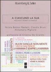 A ciascuno la sua. Racconti e ritratti di famiglie