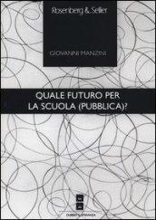 Quale futuro per la scuola (pubblica)?