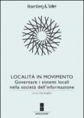 Località in movimento: Governare i sistemi locali nella società dell’informazione (Sviluppo e territori)