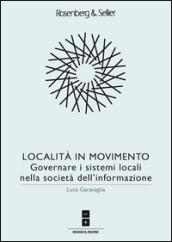 Località in movimento: Governare i sistemi locali nella società dell’informazione (Sviluppo e territori)