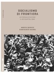 Socialismo di frontiera. Autorganizzazione e anticapitalismo