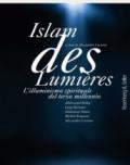 Islam des Lumières. L'illuminismo spirituale del terzo millennio