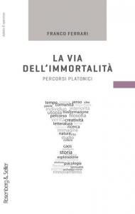 La via dell'immortalità. Percorsi platonici