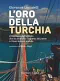 L' oro della Turchia. Il business dell'edilizia che ha stravolto l'aspetto del Paese e il suo tessuto sociale