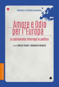 Amore e odio per l'Europa. La psicoanalisi interroga la politica