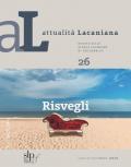 Attualità lacaniana. Rivista della Scuola Lacaniana di Psicoanalisi. Vol. 26: Risvegli.