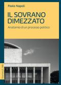 Il sovrano dimezzato. Anatomia di un processo politico