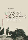 Il casco di sughero. Gli italiani alla conquista dell'Africa