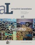 Attualità lacaniana. Rivista della Scuola Lacaniana di Psicoanalisi. Vol. 28: Contatto.