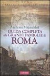 Guida completa alle grandi famiglie di Roma