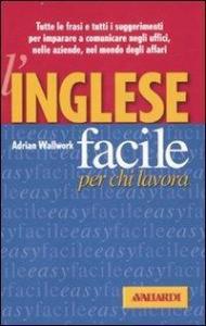 L' inglese facile per chi lavora