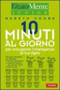 Dieci minuti al giorno per sviluppare l'intelligenza di tuo figlio