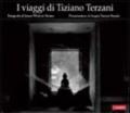 I viaggi di Tiziano Terzani. Ediz. illustrata
