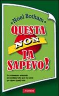 Questa non la sapevo!